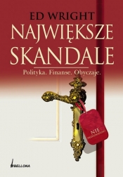 Największe skandale Polityka Finanse Obyczaje
