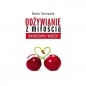 Odżywianie z miłością - Beata Dynowska