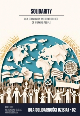 Solidarity as a communion and brotherhood of... - Władysław Zuziak, Amadeusz Pala