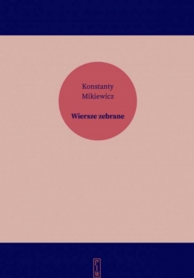 Wiersze zebrane - Konstanty Mikiewicz