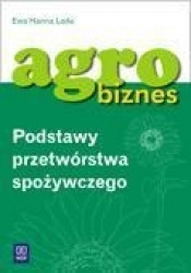 Agrobiznes Podstawy przetwórstwa spożywczego