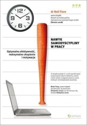 Nawyk samodyscypliny w pracy - Neil Fiore