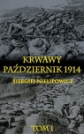 Krwawy październik 1914 Tom 1  Nielipowicz Siergiej