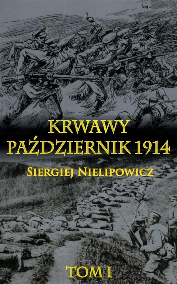 Krwawy październik 1914 Tom 1