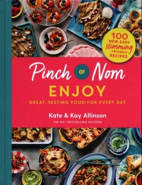 Pinch of Nom: Enjoy - Allinson Kay, Allinson Kate