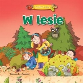 Wokół nasW lesie - Sobich Agnieszka