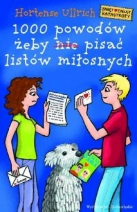 1000 powodów żeby nie pisać listów miłosnych - Ullrich Hortense