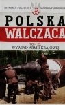 Polska Walcząca Historia Polskiego Państwa Podziemnego Tom 23 Wywiad Armii Szcześniak Robert