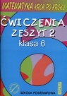 Matematyka SP KL 6 Ćwiczenia 2. Matematyka krok po kroku 2010