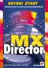 Director MX. Szybki start
	Macromedia Director MX for Windows and Macintosh Andre Persidsky, Mark Schaeffer