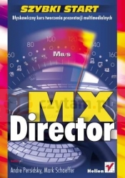 Director MX. Szybki startMacromedia Director MX for Windows and Macintosh Visual QuickStart Guide - Andre Persidsky, Mark Schaeffer