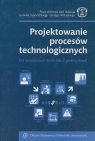 Projektowanie procesów technologicznych Od laboratorium do instalacji