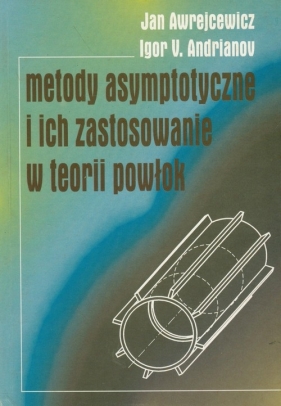 Metody asymptotyczne - Awrejcewicz Jan, Andrianov Igor V.