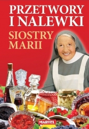 Przetwory i nalewki siostry Marii - Goretti Maria