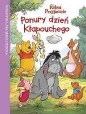 Ponury dzień Kłapouchego.Kubuś i przyjaciele 2018 - Praca zbiorowa