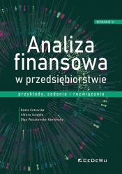 Analiza finansowa w przedsiębiorstwie - przykłady, zadania i rozwiązania - Olga Wyszkowska-Kaniewska, Aldona Uziębło, Beata Kotowska