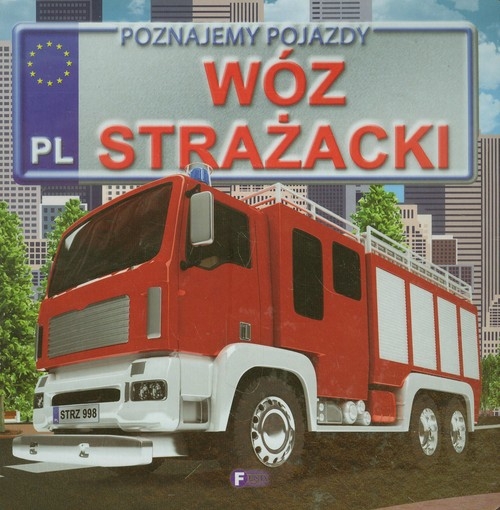 Poznajemy pojazdy Wóz strażacki