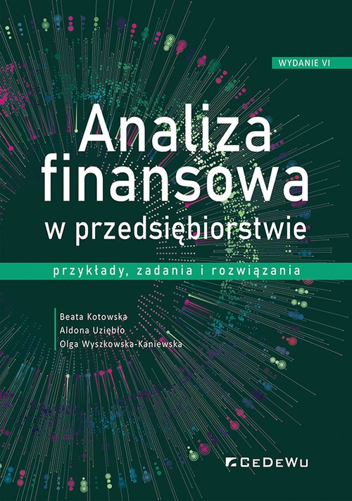 Analiza finansowa w przedsiębiorstwie - przykłady, zadania i rozwiązania