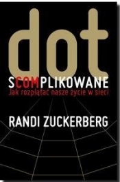 Dot s(com)plikowane - Zuckerberg Randi