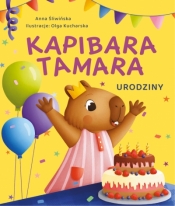 Kapibara Tamara. Urodziny - Anna Śliwińska
