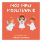 Mój mały modlitewnik. Mój Aniele Boży. Modlitwy z intencją - brat Tadeusz Ruciński