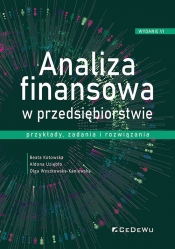 Analiza finansowa w przedsiębiorstwie - przykłady, zadania i rozwiązania - Kotowska Beata, Uziębło Aldona, Wyszkowska-Kaniewska Olga