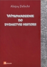 Wprowadzenie do dydaktyki historii  Zielecki Alojzy