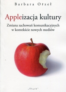 Appleizacja kultury - Barbara Orzeł