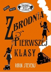 Zbrodnia pierwszej klasy. Zbrodnia niezbyt elegancka. Tom 3 - Robin Stevens