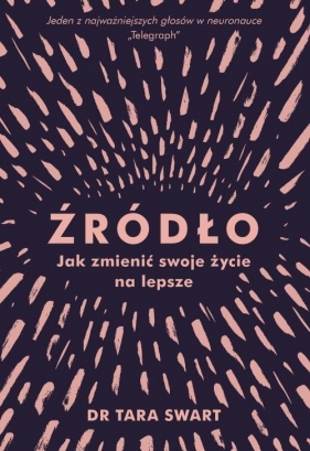 Źródło. Jak zmienić swoje życie na lepsze - Tara Swart