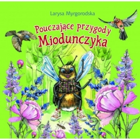 Pouczające przygody Miodouczynka - MYRGORODSKA LARYSA