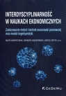 Interdyscyplinarność w naukach ekonomicznychZastosowanie metod i technik