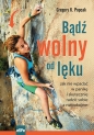 Bądź wolny od lęku - Gregory K. Popcak