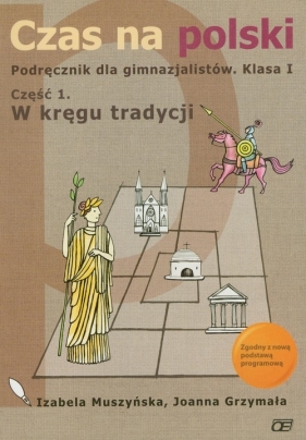 Czas na polski 1 Podręcznik część 1 - Muszyńska Izabela, Grzymała Joanna<br />