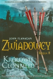 Zwiadowcy. Księga 8. Królowie Clonmelu - John Flanagan