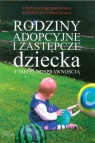 Rodziny adopcyjne i zastępcze dziecka z niepełnosprawnością