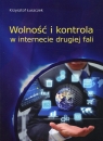 Wolność i kontrola w internecie drugiej fali  Krzysztof Łuszczek