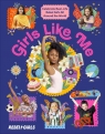 Girls Like Me. Celebrate Real-Life Rebel Girls All Around the World Opracowanie zbiorowe
