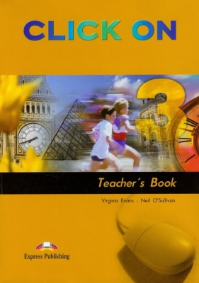 Click On 3 Teacher's Book - Evans Virginia, O'Sullivan Neil