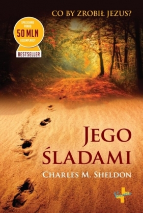 Jego śladami - Sheldon Charles M.