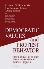 Democratic Values and Protest Behavior - Słomczyński Kazimierz M., Tomescu-Dubrow Irina, Jenkins J. Craig
