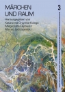 Marchen und Raum red. Katarzyna Grzywka-Kolago, Małgorzata Filipow