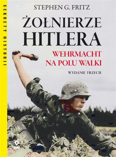 Żołnierze Hitlera Wermacht na polu walki. Wydanie 3