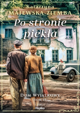 Dom wyjątkowy. Tom 2. Po stronie piekła - Katarzyna Majewska-Ziemba