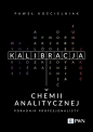 Kalibracja w chemii analitycznej - Paweł Kościelniak