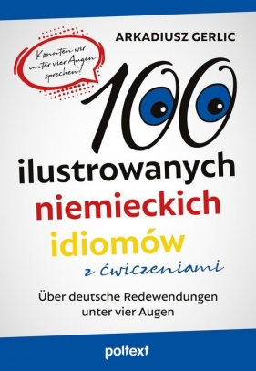 100 ilustrowanych niemieckich idiomów z ćwiczeniami (Uszkodzona okładka) - Gerlic Arkadiusz