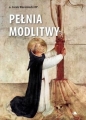 Pełnia modlitwy - Jacek Woroniecki
