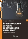 Psychologiczne aspekty postrzegania ekspertów i ich rekomendacji Stasiuk Katarzyna