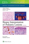 Biopsy Interpretation of Pediatric Lesions: Print + eBook with Multimedia Aliya Noor Husain