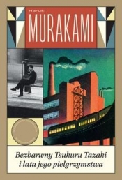 Bezbarwny Tsukuru Tazaki i lata jego pielgrzymstwa - Haruki Murakami